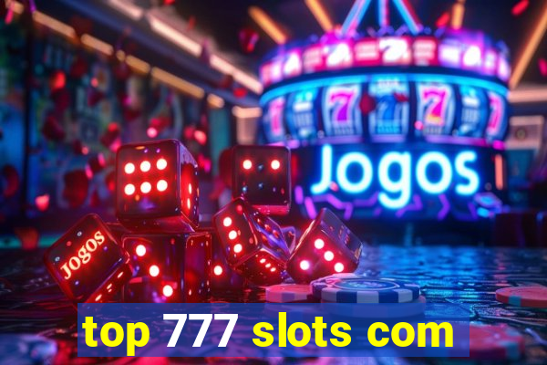 top 777 slots com